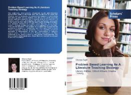Problem Based Learning As A Literature Teaching Strategy di Olivera Gajic edito da SPS
