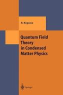 Quantum Field Theory in Condensed Matter Physics di Naoto Nagaosa edito da Springer Berlin Heidelberg