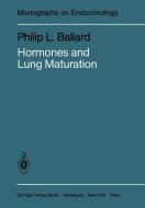 Hormones and Lung Maturation di Philip L. Ballard edito da Springer Berlin Heidelberg