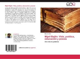 Mijail Bajtin: Vida, poética, educación y poesía di Manuel Jofré edito da EAE