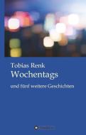 Wochentags di Tobias Renk edito da tredition