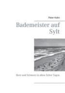 Bademeister auf Sylt di Peter Hahn edito da Books on Demand