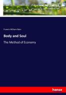 Body and Soul di Francis William Bain edito da hansebooks