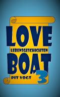 Loveboat 3 di Pit Vogt edito da Books on Demand