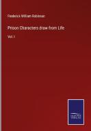Prison Characters draw from Life di Frederick William Robinson edito da Salzwasser-Verlag