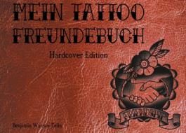 Mein Tattoo Freundebuch di Benjamin Wassan Telin edito da Books on Demand