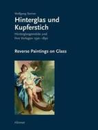 Reverse Paintings On Glass di Wolfgang Steiner edito da Hirmer Verlag
