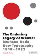 The Enduring Legacy Of Weimar di Jong,,Cees,W. De, Alston Purvis edito da Prestel