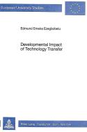 Developmental Impact of Technology Transfer di Edmund Emeka Ezegbobelu edito da Lang, Peter GmbH