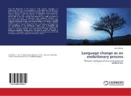 Language change as an evolutionary process di Jyri Lehtinen edito da LAP Lambert Academic Publishing