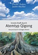 Innere Kraft durch Atemtyp Qigong di Frieder Anders, Judith Hechler edito da tao.de in J. Kamphausen
