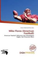 Mike Flores (american Football) edito da Dign Press