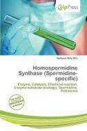 Homospermidine Synthase (spermidine-specific) edito da Culp Press
