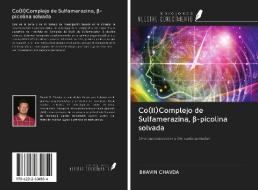Co(II)Complejo de Sulfamerazina, ß-picolina solvada di Bhavin Chavda edito da Ediciones Nuestro Conocimiento