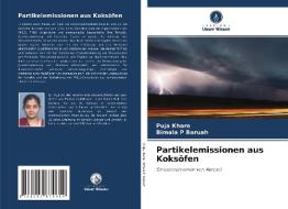 Partikelemissionen aus Koksöfen di Puja Khare, Bimala P Baruah edito da Verlag Unser Wissen