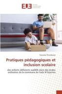 Pratiques pédagogiques et inclusion scolaire di Yacouba Thiombiano edito da Éditions universitaires européennes