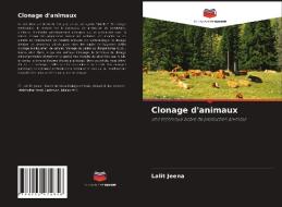 Clonage d'animaux di Lalit Jeena edito da Editions Notre Savoir