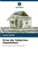 Krise der Subprime-Hypotheken di Seydou Badji edito da Verlag Unser Wissen