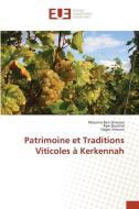 Patrimoine et Traditions Viticoles à Kerkennah di Mounira Ben Slimane, Rym Bouhlal, Hager Snoussi edito da Éditions universitaires européennes