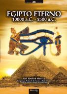 Egipto Eterno, 10000 -2500 A.C. di Jos Velasco edito da EDICIONES NOWTILUS SL