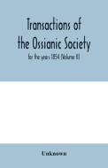 Transactions Of The Ossianic Society : F di UNKNOWN edito da Lightning Source Uk Ltd