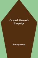 GENERAL HARMAR'S CAMPAIGN di ANONYMOUS edito da LIGHTNING SOURCE UK LTD