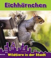 Eichhörnchen. Wildtiere in der Stadt di Isabel Thomas edito da Ars Scribendi Uitgeverij