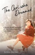 The Girl Who Dreamed di Sonia Leung edito da BLACKSMITH BOOKS