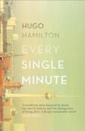 Every Single Minute di Hugo Hamilton edito da Harper Collins Publ. UK