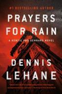 Prayers for Rain: A Kenzie and Gennaro Novel di Dennis Lehane edito da WILLIAM MORROW