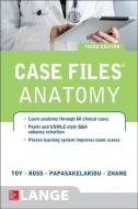 Case Files Anatomy 3/E di Eugene C. Toy, Lawrence M. Ross, Cristo Papasakelariou, Hang Zhang edito da McGraw-Hill Education - Europe