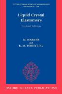 Liquid Crystal Elastomers di Mark Warner, Eugene Michael Terentjev edito da OUP Oxford