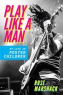 Play Like A Man di Rose Marshack edito da University Of Illinois Press