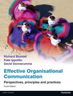Effective Organisational Communication di Richard Blundel, Kate Ippolito, David Donnarumma edito da Pearson Education Limited