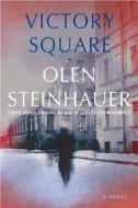 Victory Square di Olen Steinhauer edito da St. Martins Press-3PL