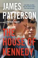 The House of Kennedy di James Patterson edito da LITTLE BROWN & CO