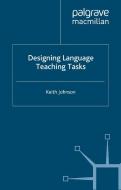 Designing Language Teaching Tasks di Keith Johnson edito da Palgrave Macmillan