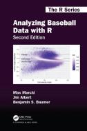 Analyzing Baseball Data with R, Second Edition di Max Marchi, Jim Albert, Benjamin S. (Smith College Baumer edito da Taylor & Francis Ltd