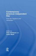 Contemporary American Independent Film di Christine Holmlund edito da Taylor & Francis Ltd