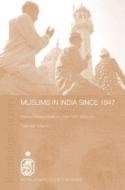 Muslims in India Since 1947 di Yoginder (Formerly Hamdard University Sikand edito da Taylor & Francis Ltd