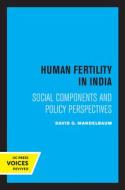 Human Fertility In India di David G. Mandelbaum edito da University Of California Press