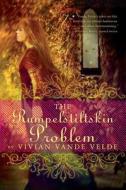 The Rumpelstiltskin Problem di Vivian Vande Velde edito da SANDPIPER
