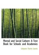 Mental and Social Culture: A Text Book for Schools and Academies di Lafayette Charles Loomis edito da BiblioLife