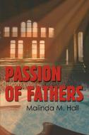 Passion of Fathers di Malinda M. Hall edito da iUniverse