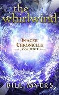 The Whirlwind di Bill Myers edito da LIGHTNING SOURCE INC