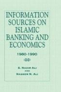 Information Sources on Islamic Banking and Economics di Syed Nazim Ali edito da Routledge