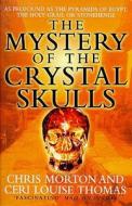 The Mystery of the Crystal Skulls di Chris Morton, Ceri Louise Thomas edito da HarperCollins Publishers