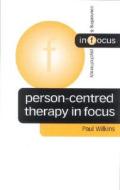 Person-Centred Therapy in Focus di Paul Wilkins edito da SAGE PUBN