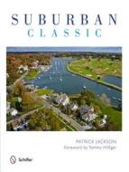 Suburban Classic di Patrick Jackson edito da Schiffer Publishing Ltd