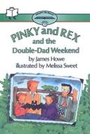 Pinky and Rex and the Double-Dad Weekend di James Howe edito da Perfection Learning
